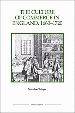 Buch Culture of Commerce in England, 1660-1720 Natasha Glaisyer