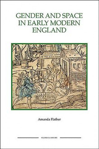 Book Gender and Space in Early Modern England Amanda Flather