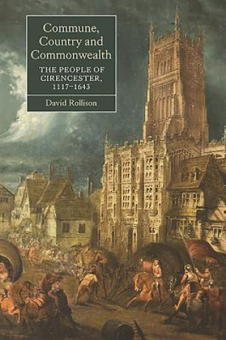 Kniha Commune, Country and Commonwealth: The People of Cirencester, 1117-1643 David Rollison
