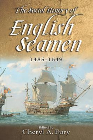 Βιβλίο Social History of English Seamen, 1485-1649 Cheryl A. Fury