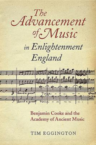 Könyv Advancement of Music in Enlightenment England Tim Eggington