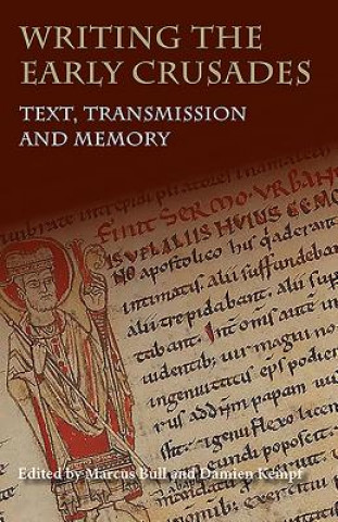 Book Writing the Early Crusades Marcus Bull