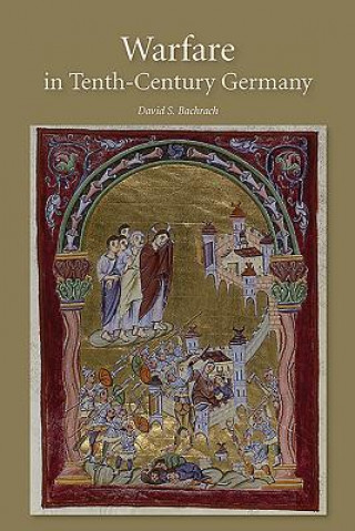 Książka Warfare in Tenth-Century Germany David S. Bachrach