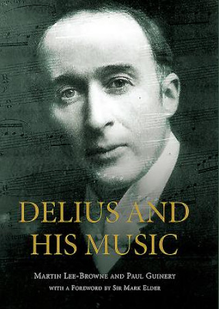Książka Delius and his Music Paul Guinery