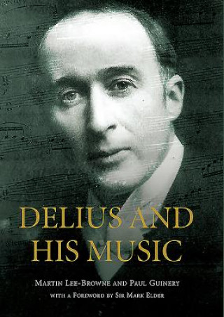 Книга Delius and his Music Paul Guinery