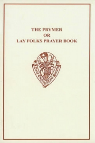 Kniha Prymer or Lay-Folks Prayer Book Vol. I 