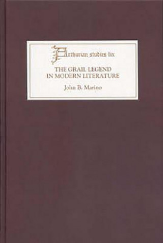 Книга Grail Legend in Modern Literature John B. Marino