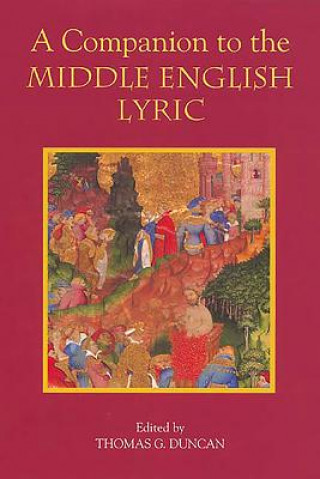 Carte Companion to the Middle English Lyric Thomas G. Duncan