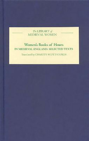 Carte Women's Books of Hours in Medieval England Charity Scott-Stokes