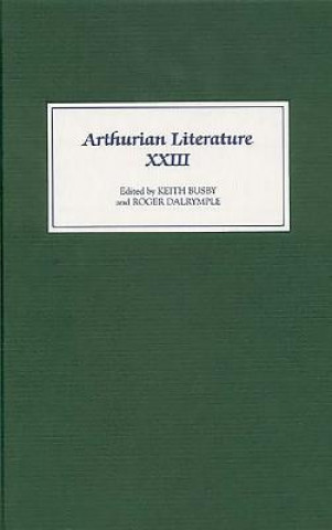 Kniha Arthurian Literature XXIII Keith Busby