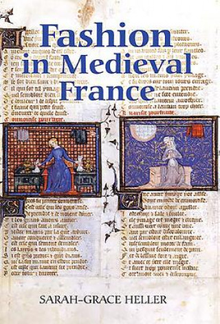 Knjiga Fashion in Medieval France Sarah-Grace Heller