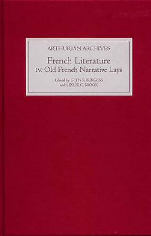 Carte French Arthurian Literature IV: Eleven Old French Narrative Lays Glyn S. Burgess