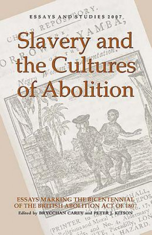 Kniha Slavery and the Cultures of Abolition Brycchan Carey