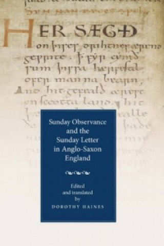 Kniha Sunday Observance and the Sunday Letter in Anglo-Saxon England Dorothy Haines