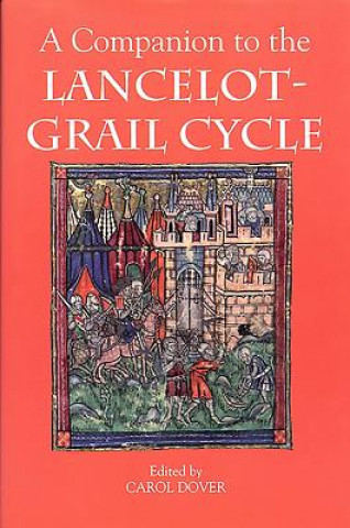 Könyv Companion to the "Lancelot-Grail Cycle" Carol Dover