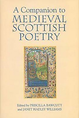 Kniha Companion to Medieval Scottish Poetry Priscilla Bawcutt