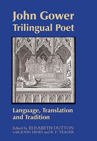 Könyv John Gower, Trilingual Poet Robert F. Yeager