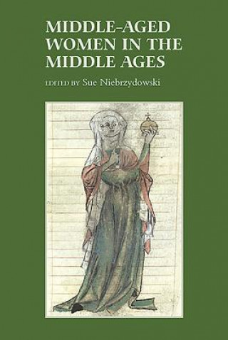 Книга Middle-Aged Women in the Middle Ages Sue Niebrzydowski