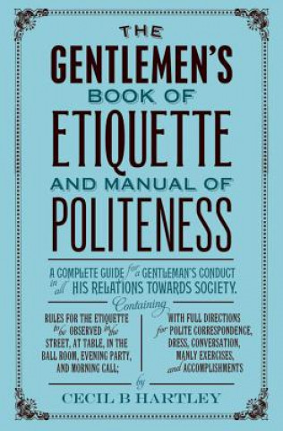 Książka Gentlemen's Book of Etiquette and Manual of Politeness Cecil B. Hartley