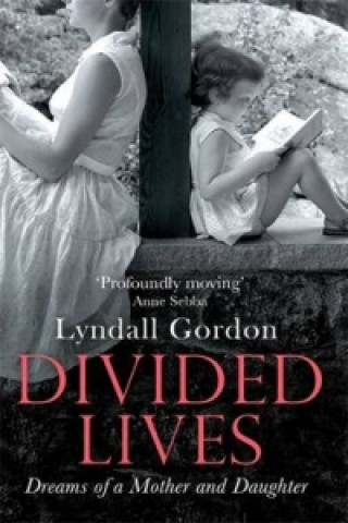 Carte Divided Lives Lyndall Gordon