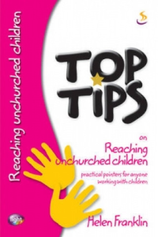 Książka Top Tips on Reaching Unchurched Children Helen Franklin