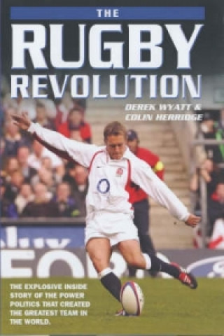 Könyv Rugby Revolution Derek Wyatt