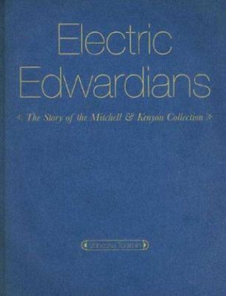 Kniha Electric Edwardians: The Films of Mitchell and Kenyon Vanessa Toulmin