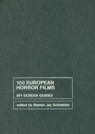 Kniha 100 European Horror Films Steven Jay Schneider