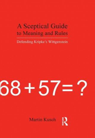 Book Sceptical Guide to Meaning and Rules Martin Kusch