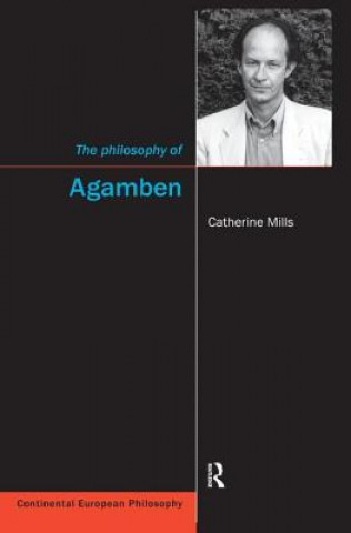 Könyv Philosophy of Agamben Catherine Mills