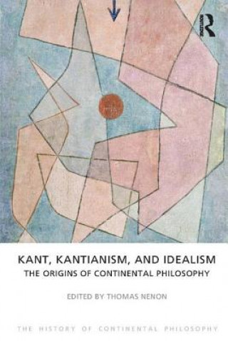 Книга Kant, Kantianism, and Idealism Thomas Nenon