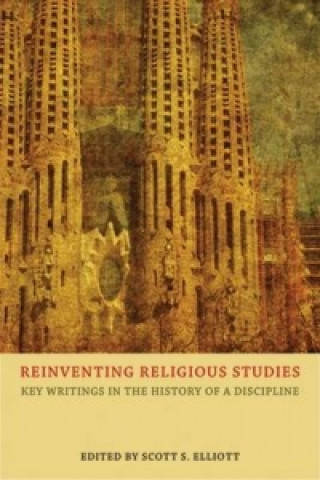 Knjiga Reinventing Religious Studies Scott S. Elliott