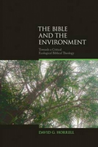 Könyv Bible and the Environment David G. Horrell