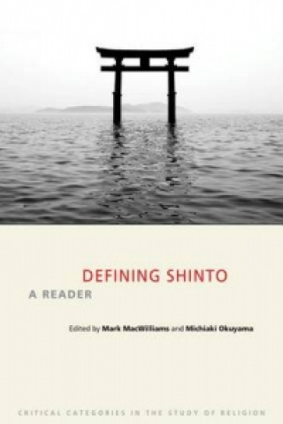 Книга Defining Shinto Mark W. MacWilliams