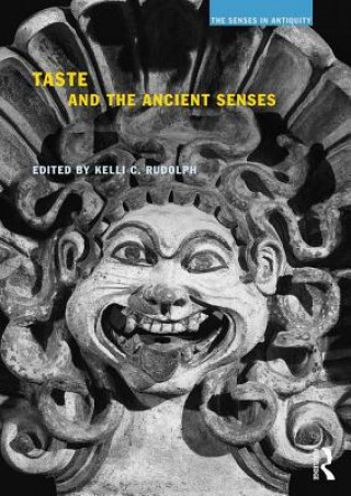 Knjiga Taste and the Ancient Senses KelliC Rudolph