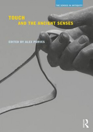 Kniha Touch and the Ancient Senses Alex Purves