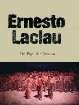 Kniha On Populist Reason Ernesto Laclau