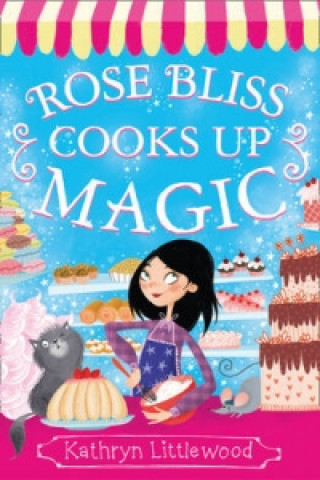 Book Rose Bliss Cooks up Magic Kathryn Littlewood