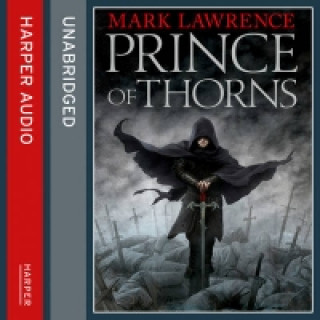 Аудиокнига Prince of Thorns (The Broken Empire, Book 1) Mark Lawrence