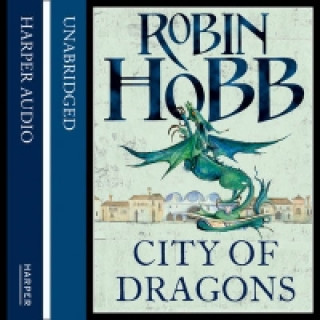 Аудиокнига City of Dragons (The Rain Wild Chronicles, Book 3) Robin Hobb