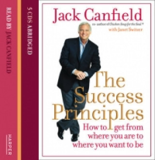 Hörbuch Success Principles: How to get from where you are to where you want to be Jack Canfield