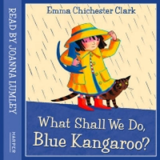 Audiobook What Shall We Do, Blue Kangaroo Emma Chichester Clark