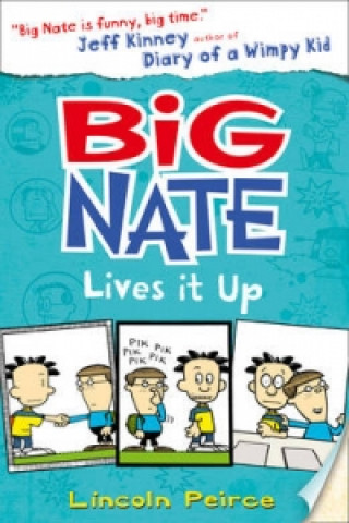 Kniha Big Nate Lives It Up Lincoln Peirce