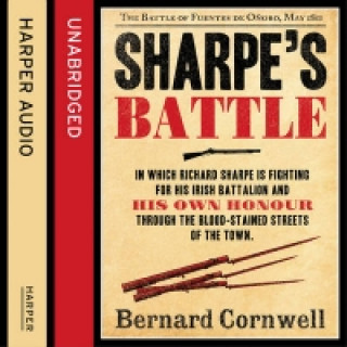 Zvočnica Sharpe's Battle: The Battle of Fuentes de Onoro, May 1811 (The Sharpe Series, Book 12) Bernard Cornwell