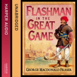 Audiokniha Flashman in the Great Game (The Flashman Papers, Book 8) George MacDonald Fraser