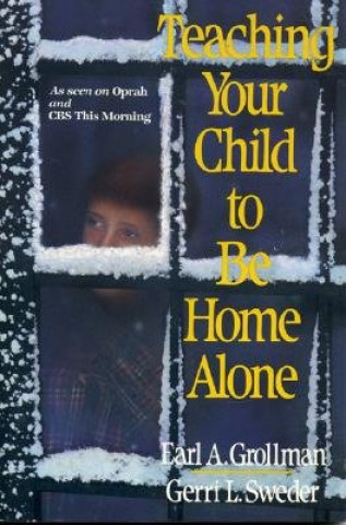 Knjiga Teaching Your Child to Be Home Alone Gerri L. Sweder