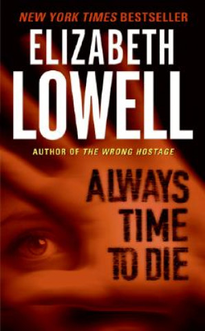 Könyv Always Time to Die Elizabeth Lowell