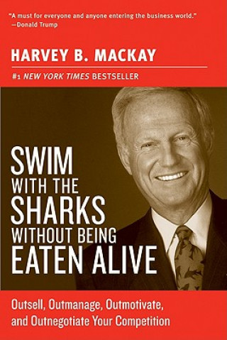 Carte Swim with the Sharks without Being Eaten Alive Harvey B. Mackay