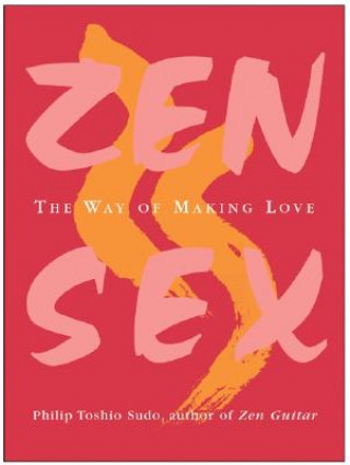 Kniha Zen Sex Philip Toshio Sudo