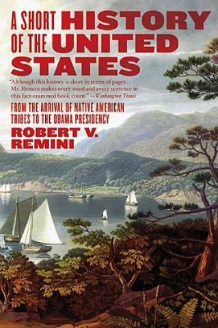 Książka Short History of the United States Robert V. Remini